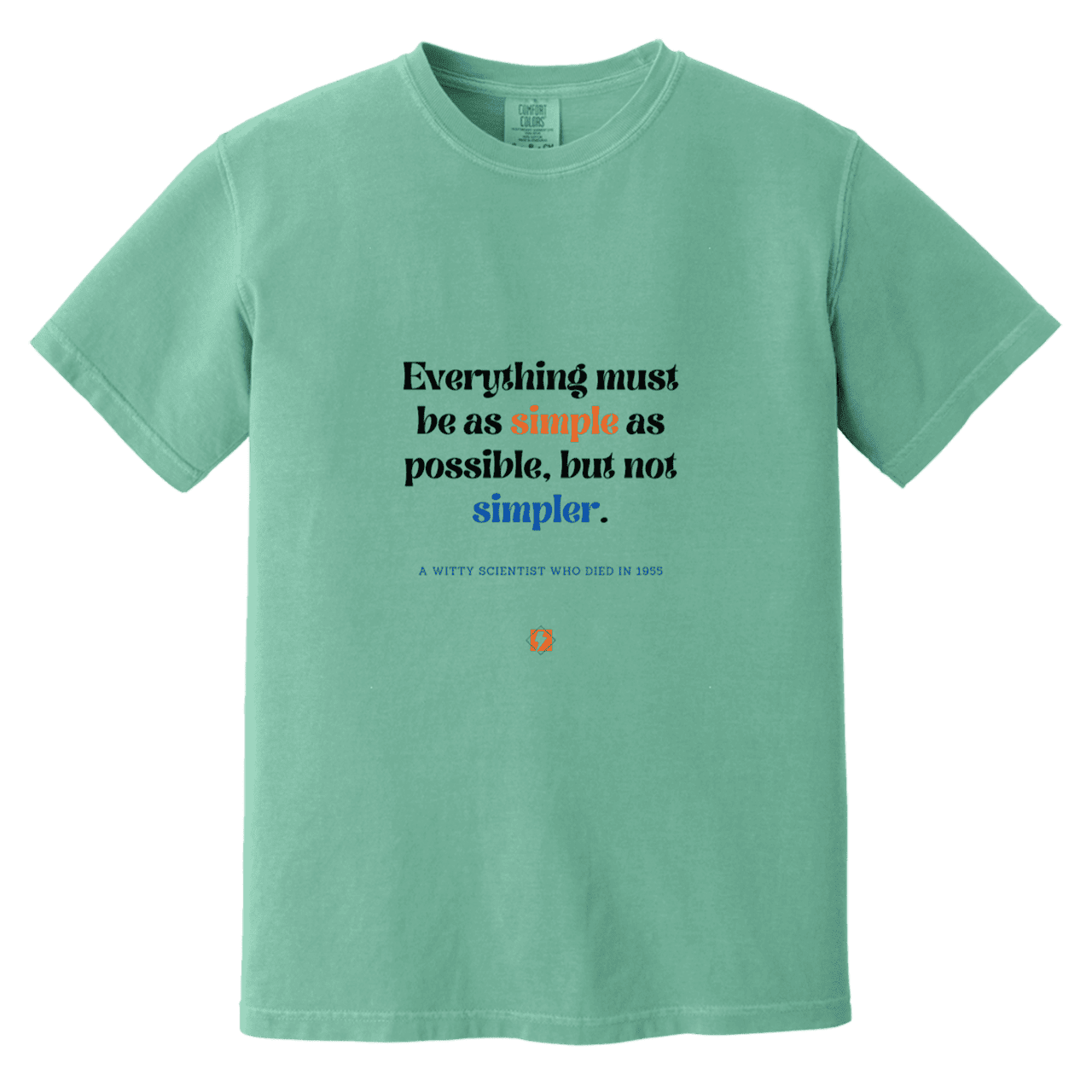 Men's T-Shirt Heavyweight Dyed Tee CC1717 with inspiring Einstein quote: E122 - Simplicity is best - Color: Seafoam