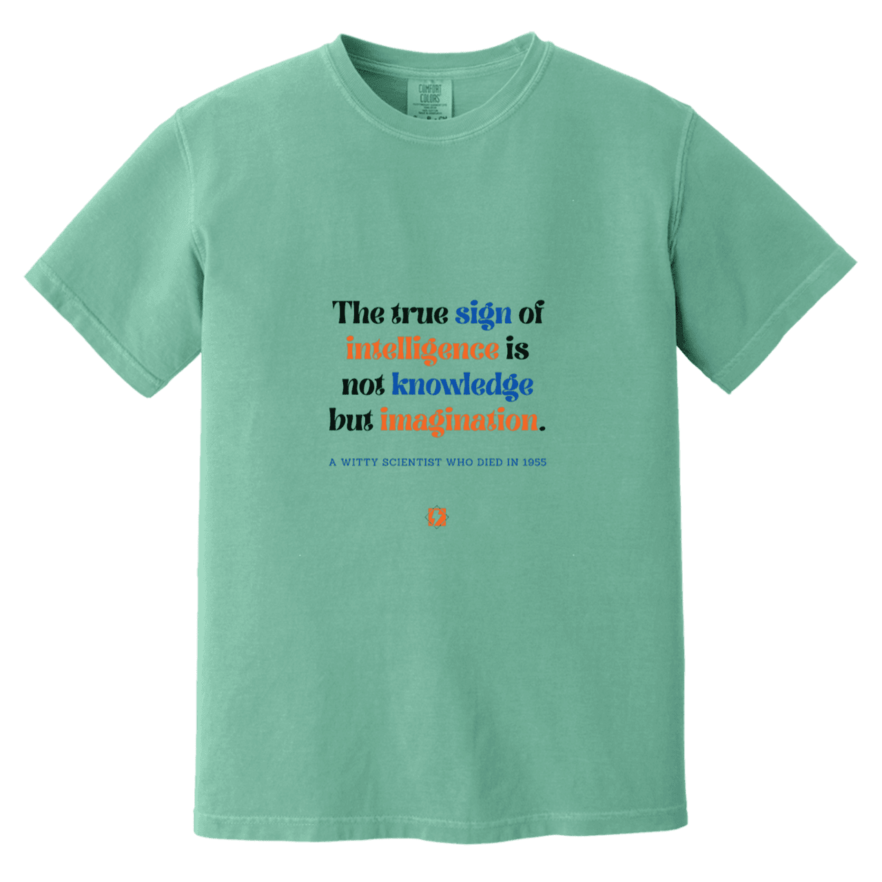 Men's T-Shirt Heavyweight Dyed Tee CC1717 with inspiring Einstein quote: E106 - True sign of intelligence is imagination - Color: Seafoam