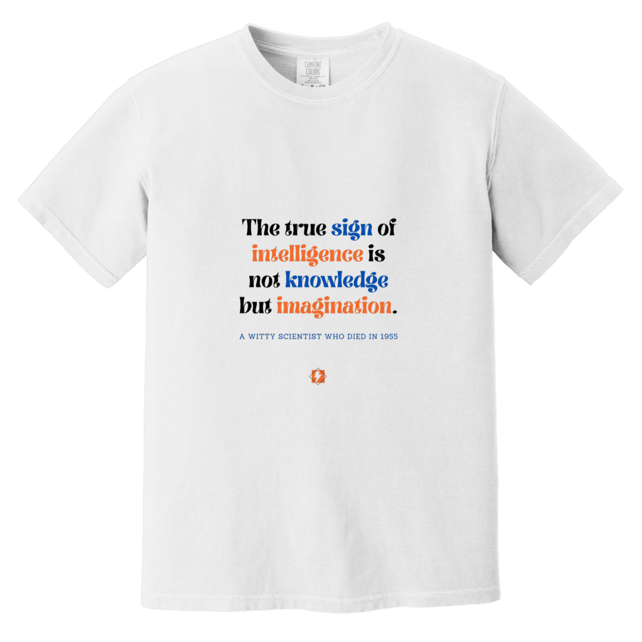 Men's T-Shirt Heavyweight Dyed Tee CC1717 with inspiring Einstein quote: E106 - True sign of intelligence is imagination - Color: White