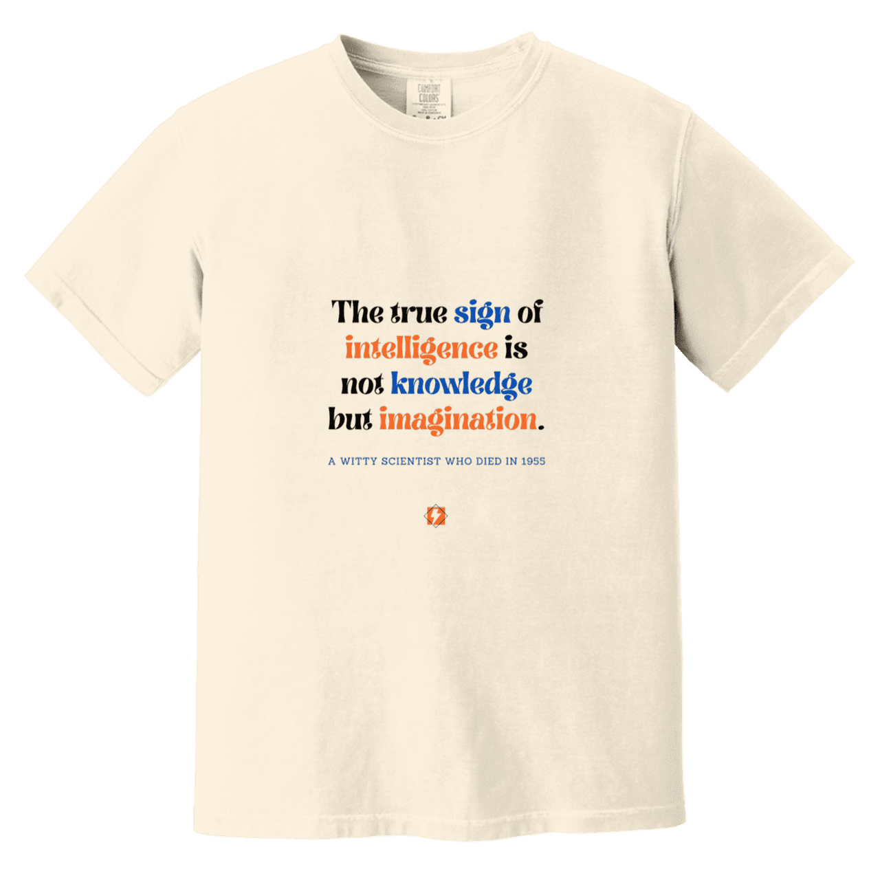 Men's T-Shirt Heavyweight Dyed Tee CC1717 with inspiring Einstein quote: E106 - True sign of intelligence is imagination - Color: Ivory