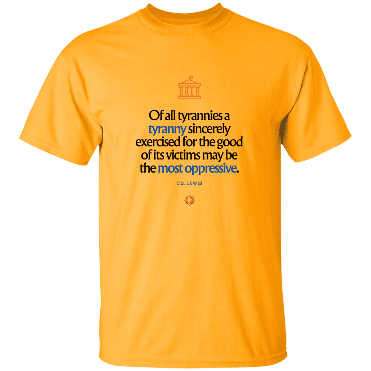 Men's T-Shirt Heavyweight G500 with inspiring CS Lewis quote: CS112 - Tyranny is amplified by sincere intention - Color: Gold