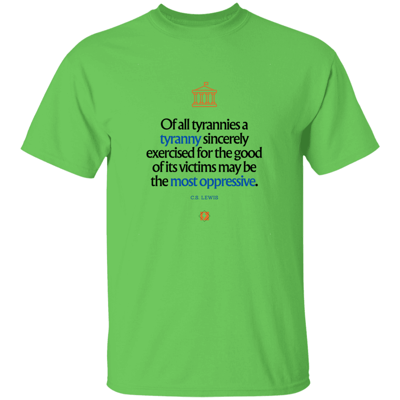 Men's T-Shirt Heavyweight G500 with inspiring CS Lewis quote: CS112 - Tyranny is amplified by sincere intention - Color: Lime