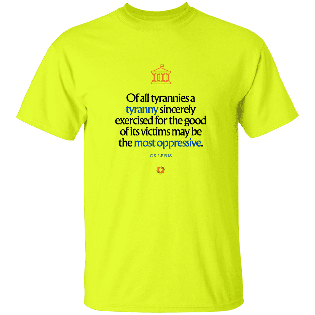 Men's T-Shirt Heavyweight G500 with inspiring CS Lewis quote: CS112 - Tyranny is amplified by sincere intention - Color: Safety Green