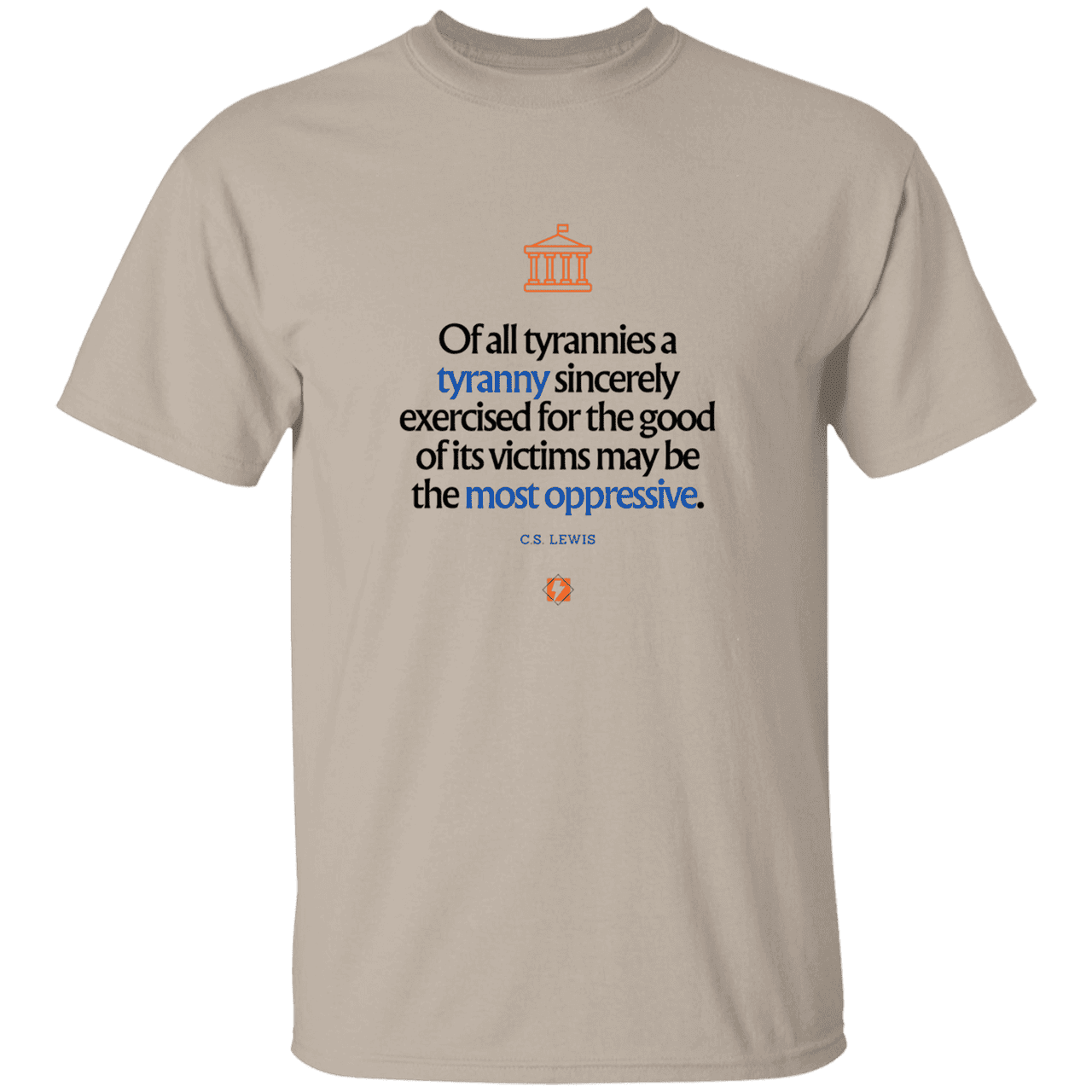 Men's T-Shirt Heavyweight G500 with inspiring CS Lewis quote: CS112 - Tyranny is amplified by sincere intention - Color: Sand