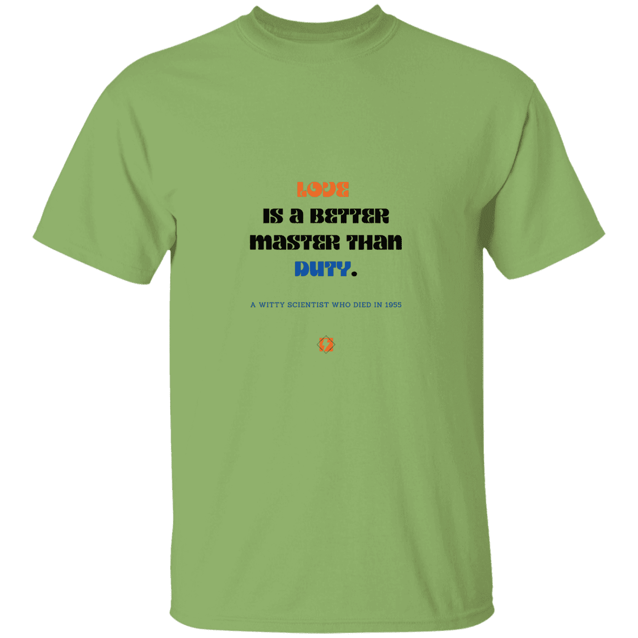 Men’s T-Shirt Heavyweight G500 with inspiring Einstein quote: E126 - Love is a better master than duty - Color: Kiwi