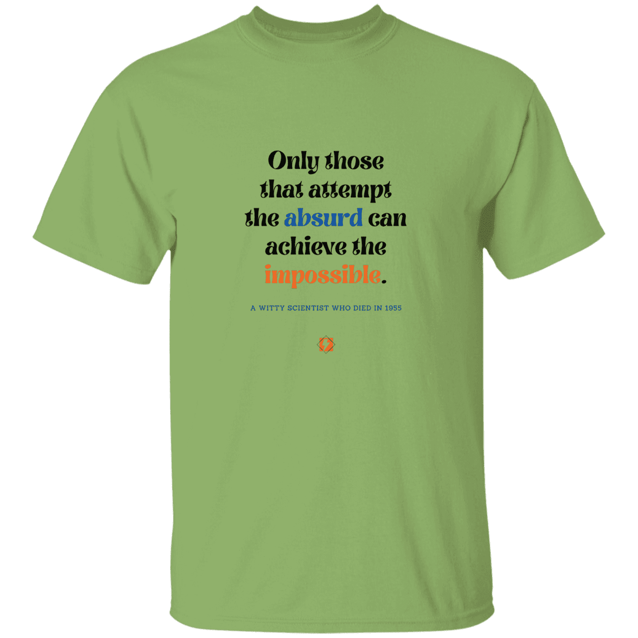 Men’s T-Shirt Heavyweight G500 with inspiring Einstein quote: E116 - Attempt the absurd to achieve the impossible - Color: Kiwi