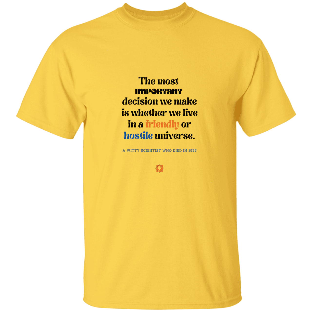 Men’s T-Shirt Heavyweight G500 with inspiring Einstein quote: E115 - Understanding the nature of the universe is key - Color: Daisy