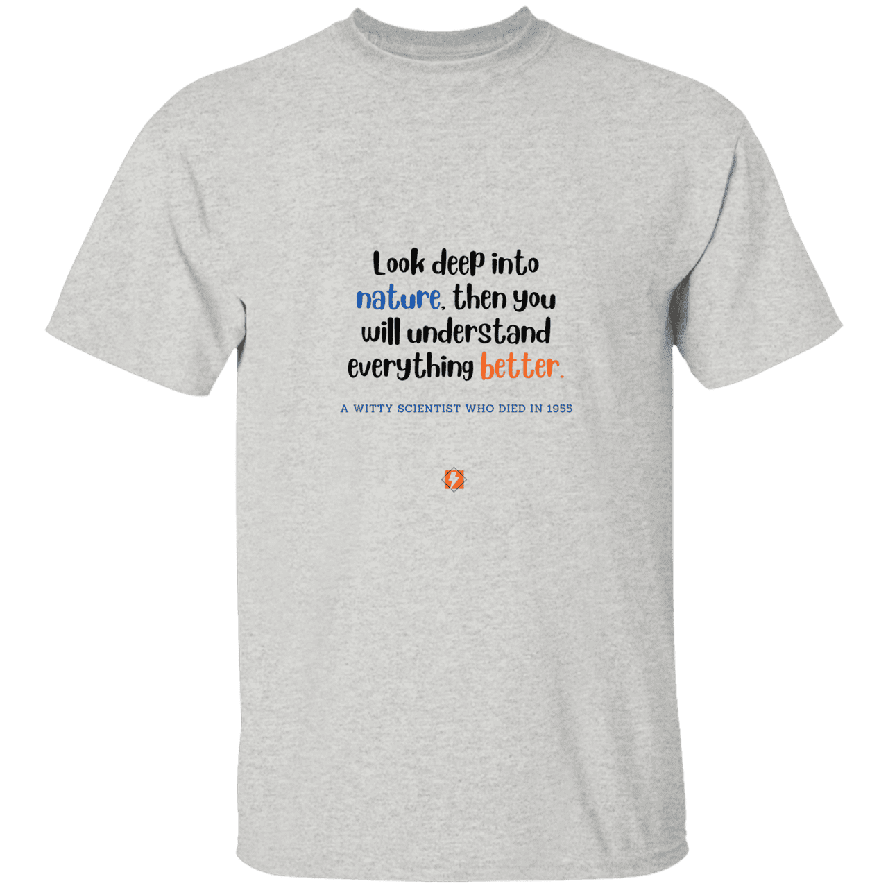 Men’s T-Shirt Heavyweight G500 with inspiring Einstein quote: E108 - Look to nature to understand everything - Color: Ash