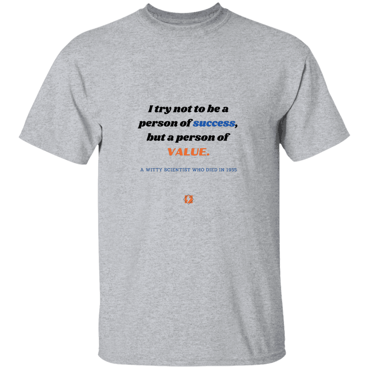 Men’s T-Shirt Heavyweight G500 with inspiring Einstein quote: E109 - Strive to be a person of value, not success - Color: Sport Grey