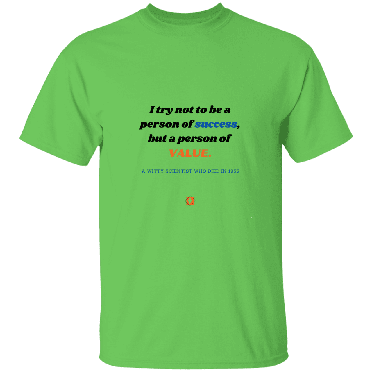 Men’s T-Shirt Heavyweight G500 with inspiring Einstein quote: E109 - Strive to be a person of value, not success - Color: Lime