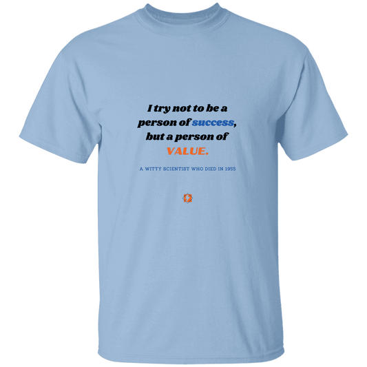 Men’s T-Shirt Heavyweight G500 with inspiring Einstein quote: E109 - Strive to be a person of value, not success - Color: Light Blue