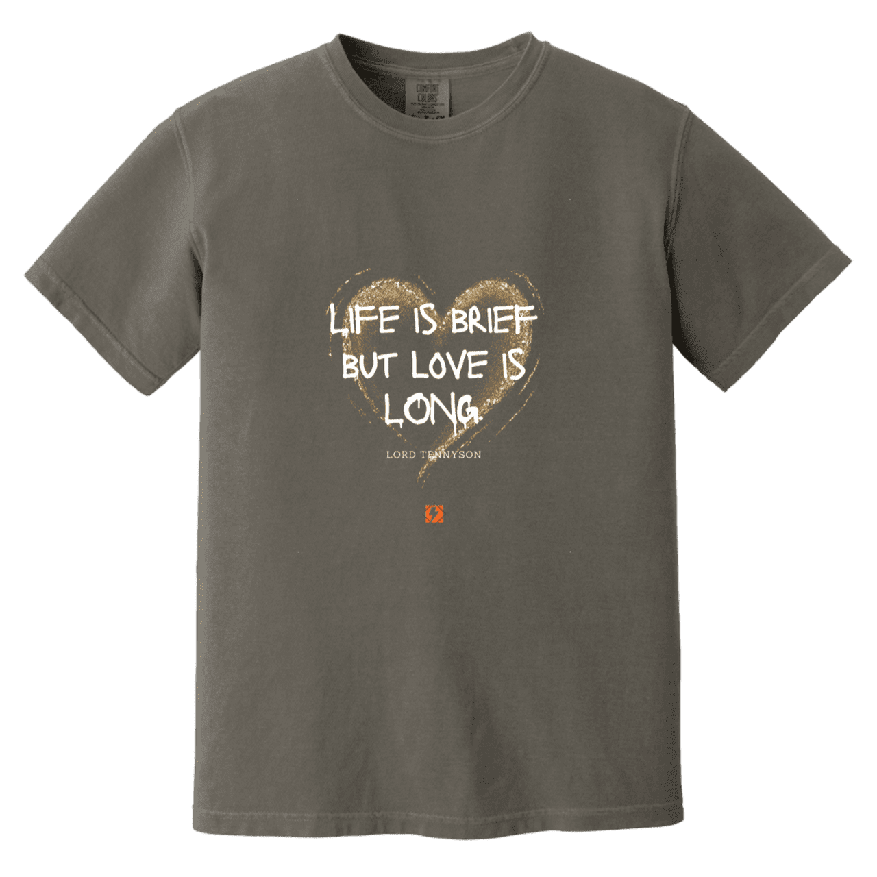 Men's T-Shirt Heavyweight Garment-Dyed CC1717 with inspiring Tennyson quote: LT108 - Life vs Love - Color: Pepper