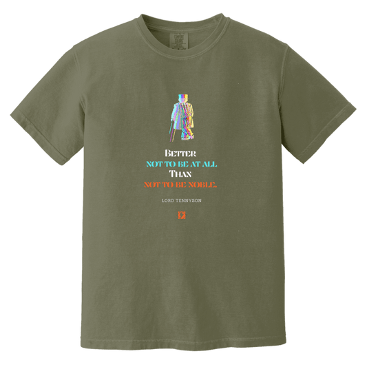 Men's T-Shirt Heavyweight Garment-Dyed CC1717 with inspiring Tennyson quote: LT102 - Being noble is what counts - Color: Moss