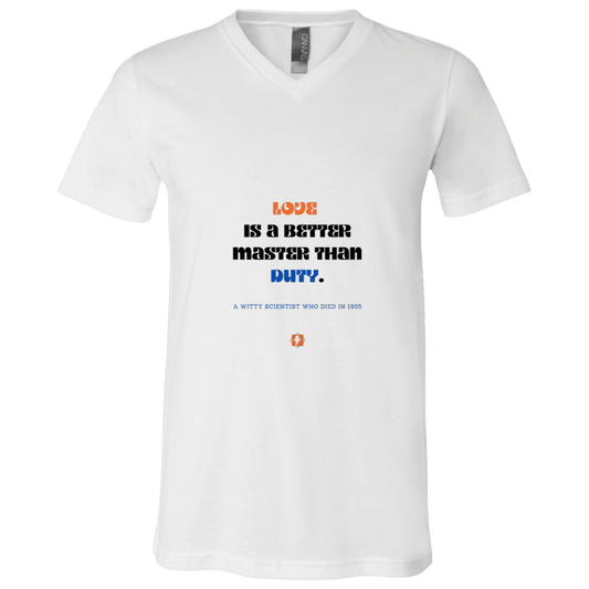 Men's T-Shirt Jersey Combed Cotton V-Neck 3005 with inspiring Einstein quote: E126 - Love is a better master than duty - Color: White