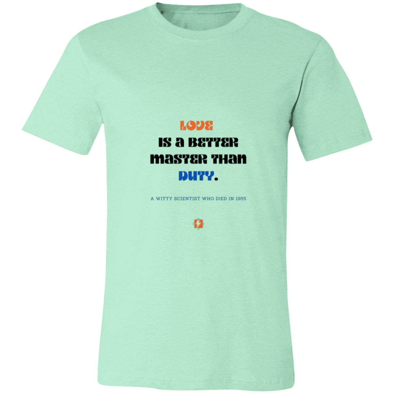 Men's T-Shirt Jersey Pre-shrunk Cotton 3001C with inspiring Einstein quote: E126 - Love is a better master than duty - Color: Heather Mint