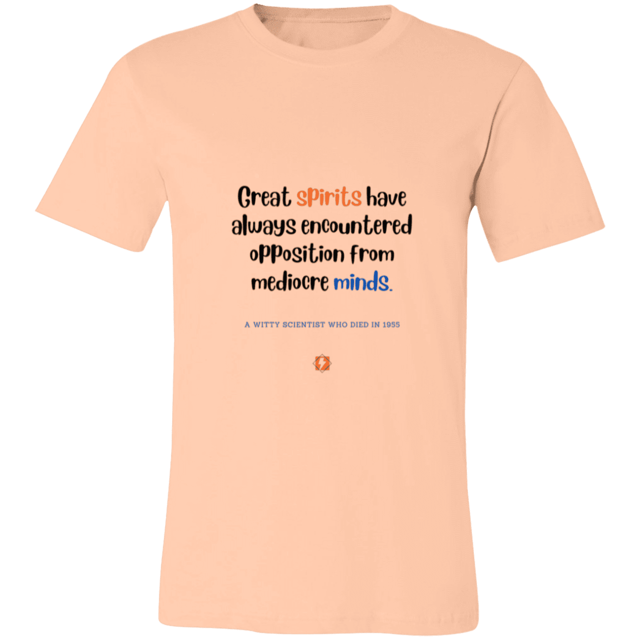 Men's T-Shirt Jersey Pre-shrunk Cotton 3001C with inspiring Einstein quote: E124 - Great spirits encounter opposition from mediocre minds - Color: Heather Peach