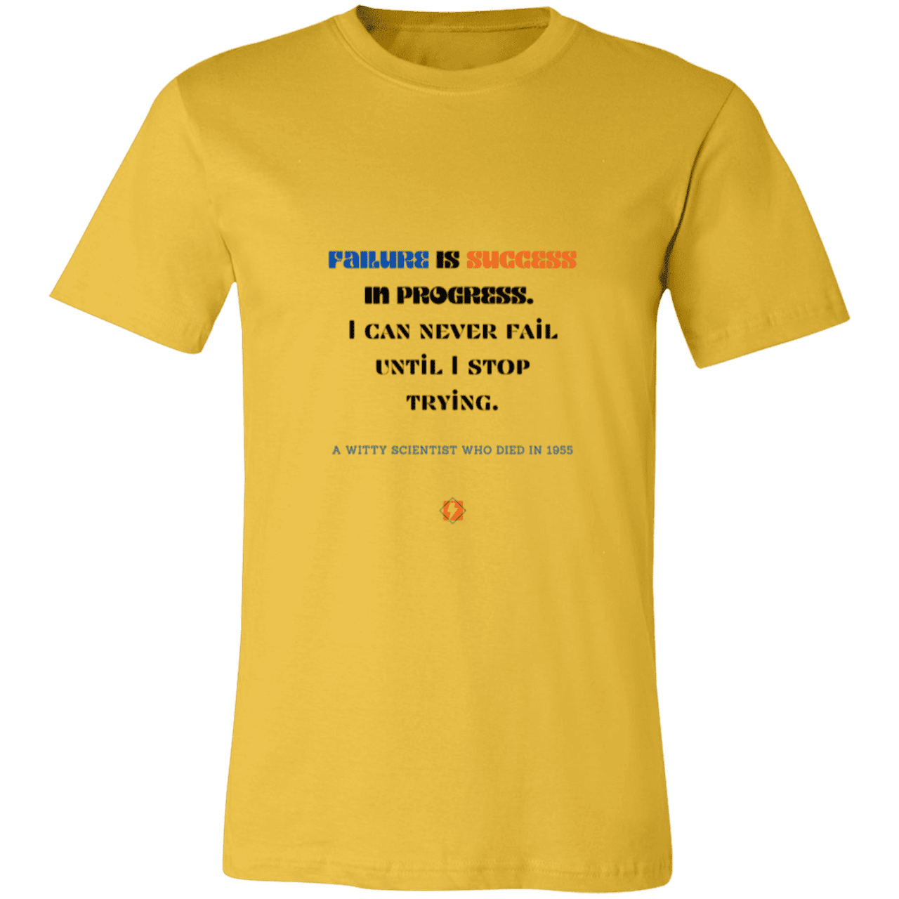 Men's T-Shirt Jersey Pre-shrunk Cotton 3001C with inspiring Einstein quote: E112 - Failure is success in progress - Color: Maize Yellow