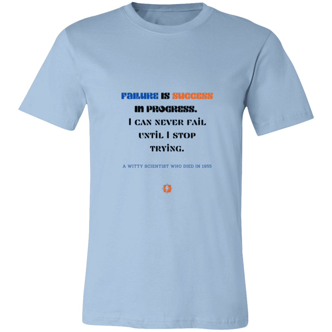 Men's T-Shirt Jersey Pre-shrunk Cotton 3001C with inspiring Einstein quote: E112 - Failure is success in progress - Color: Light Blue