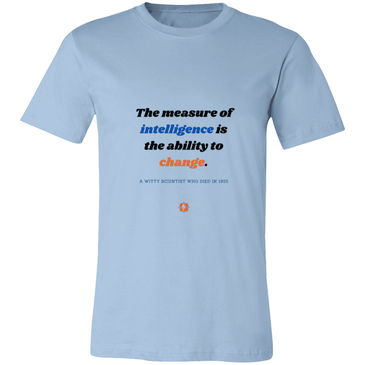 Men's T-Shirt Jersey Pre-shrunk Cotton 3001C with inspiring Einstein quote: E117 - Intelligence is the ability to change - Color: Light Blue