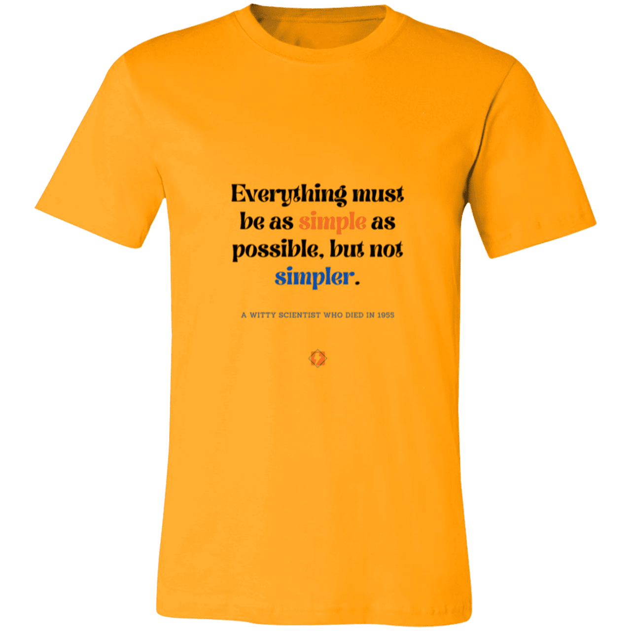 Men's T-Shirt Jersey Pre-shrunk Cotton 3001C with inspiring Einstein quote: E122 - Simplicity is best - Color: Gold