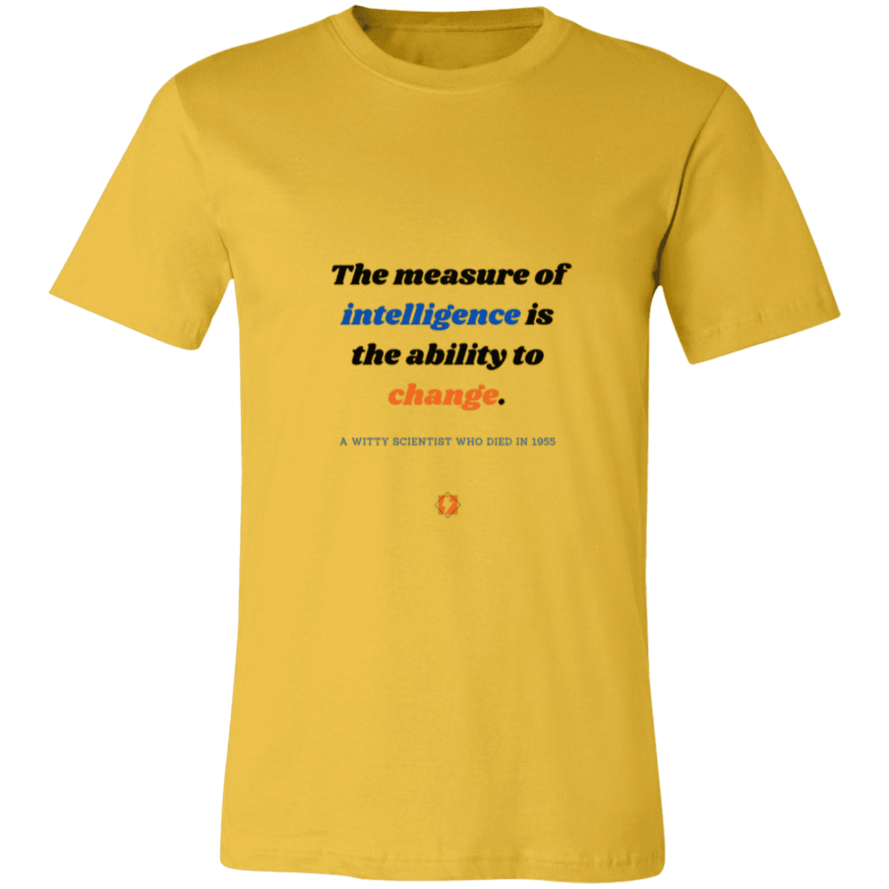 Men's T-Shirt Jersey Pre-shrunk Cotton 3001C with inspiring Einstein quote: E117 - Intelligence is the ability to change - Color: Maize Yellow