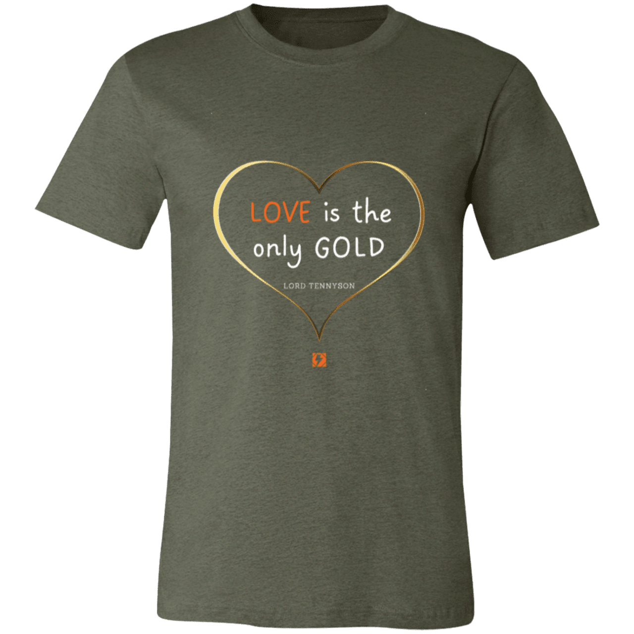 Men's T-Shirt Jersey Short-Sleeve 3001C with inspiring Tennyson quote: LT109 - Love is Gold - Color: Heather Military Green