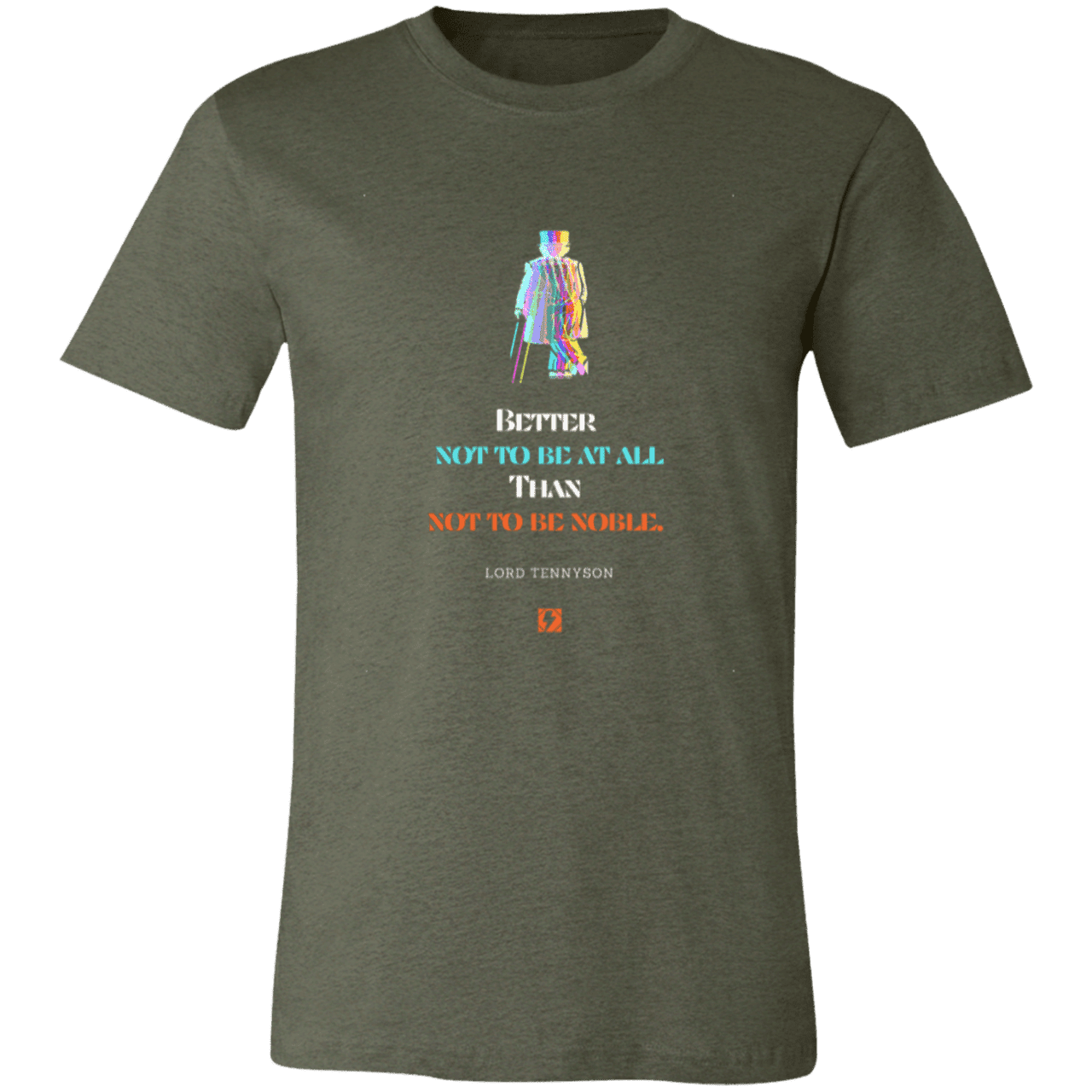 Men's T-Shirt Jersey Short-Sleeve 3001C with inspiring Tennyson quote: LT102 - Being noble is what counts - Color: Heather Military Green