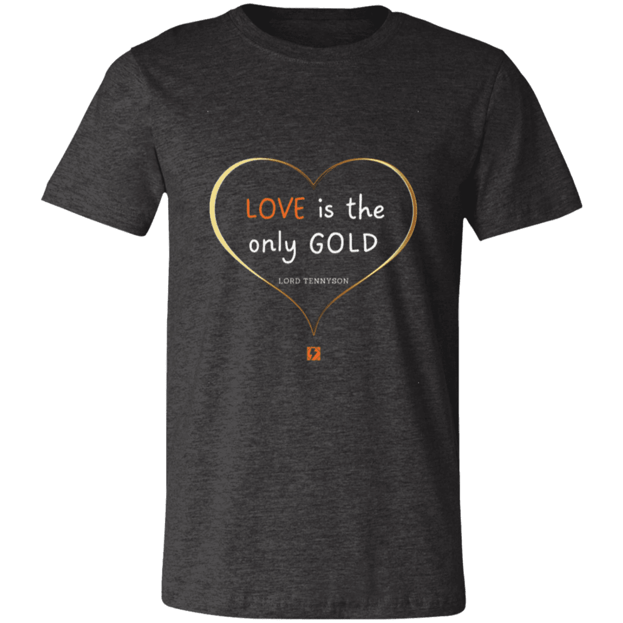 Men's T-Shirt Jersey Short-Sleeve 3001C with inspiring Tennyson quote: LT109 - Love is Gold - Color: Dark Grey Heather