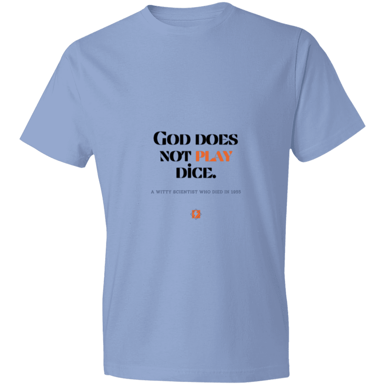 Men's T-Shirt Lightweight 980 with inspiring Einstein quote: E121 - God does not play dice - Color: Light Blue