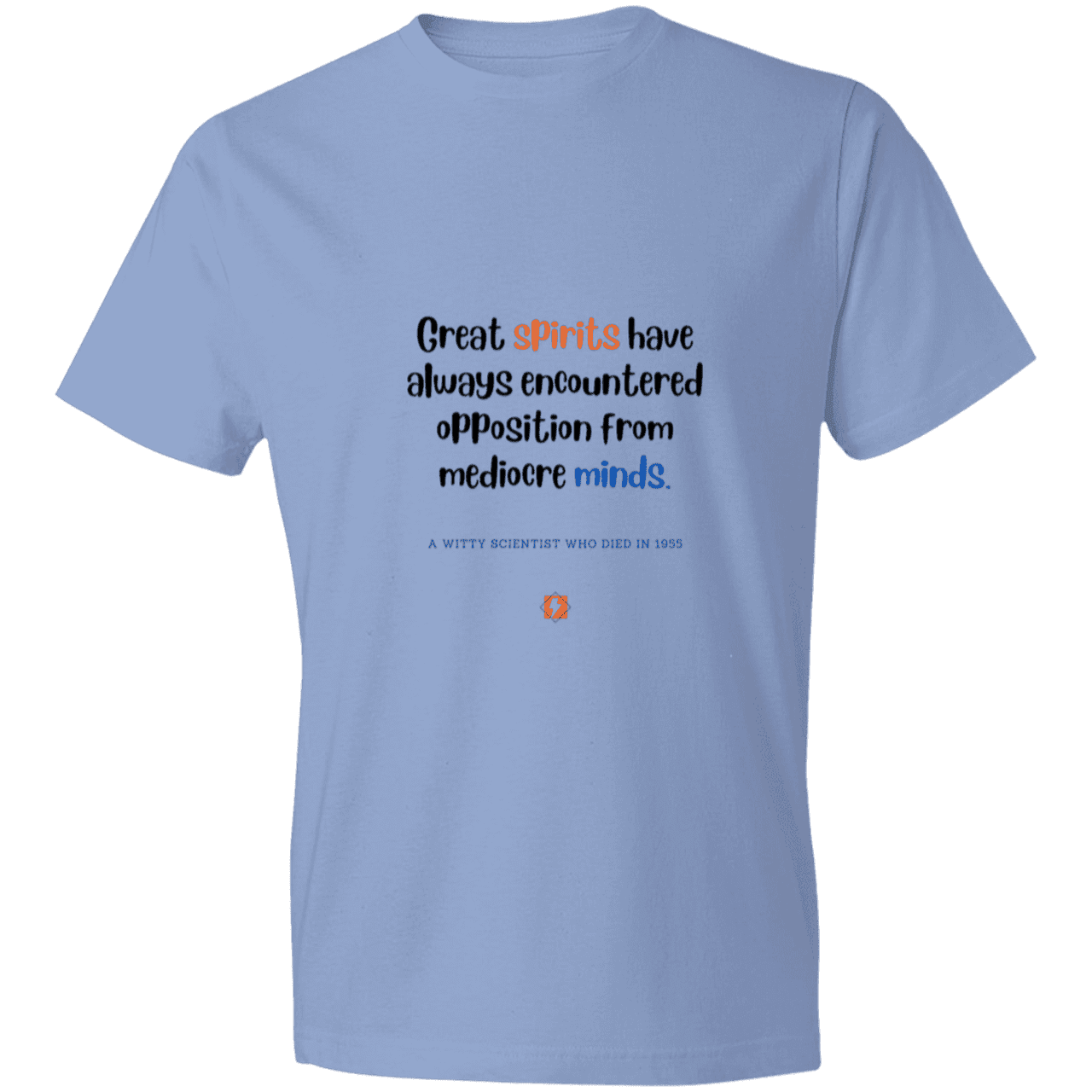 Men's T-Shirt Lightweight 980 with inspiring Einstein quote: E124 - Great spirits encounter opposition from mediocre minds - Color: Light Blue