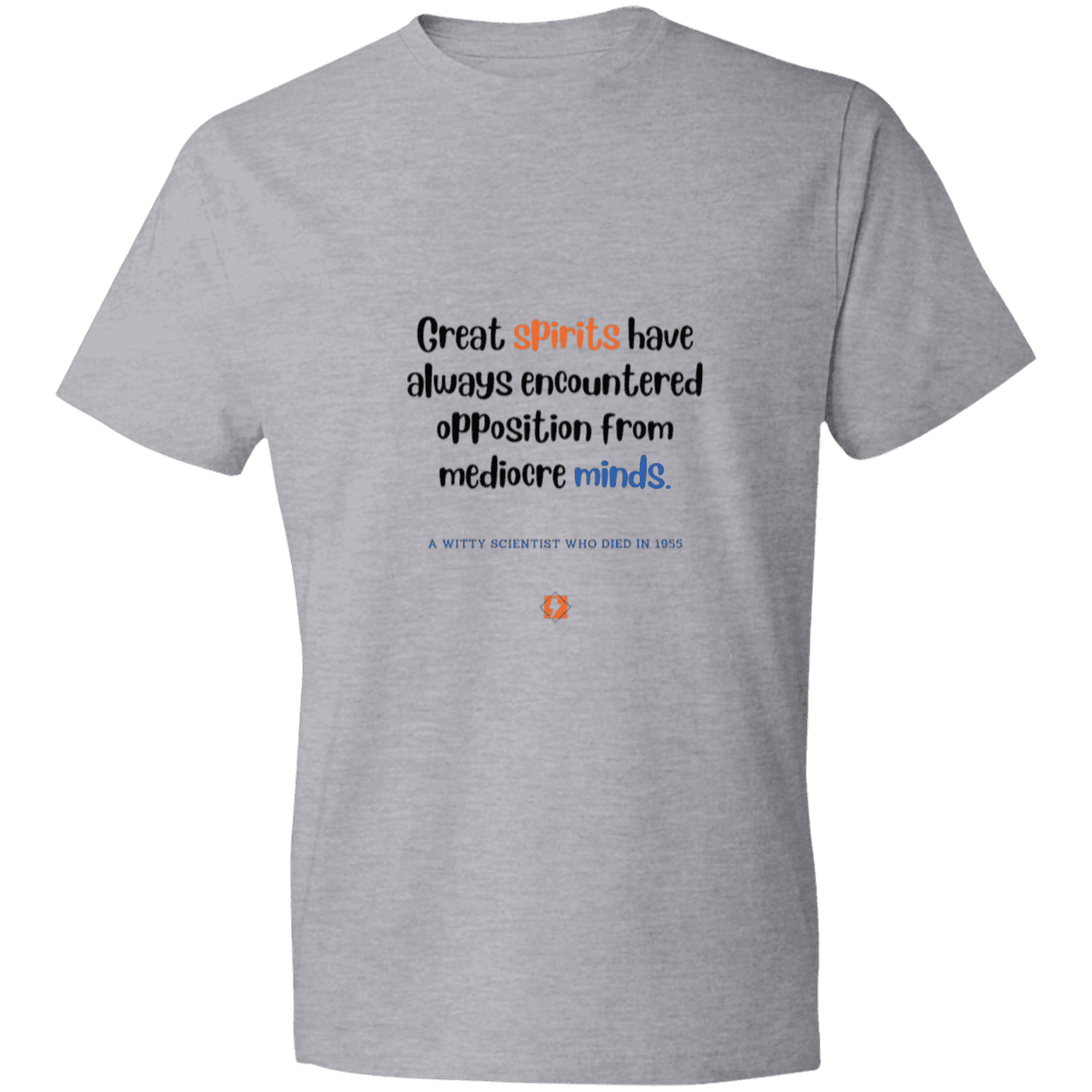 Men's T-Shirt Lightweight 980 with inspiring Einstein quote: E124 - Great spirits encounter opposition from mediocre minds - Color: Heather Grey