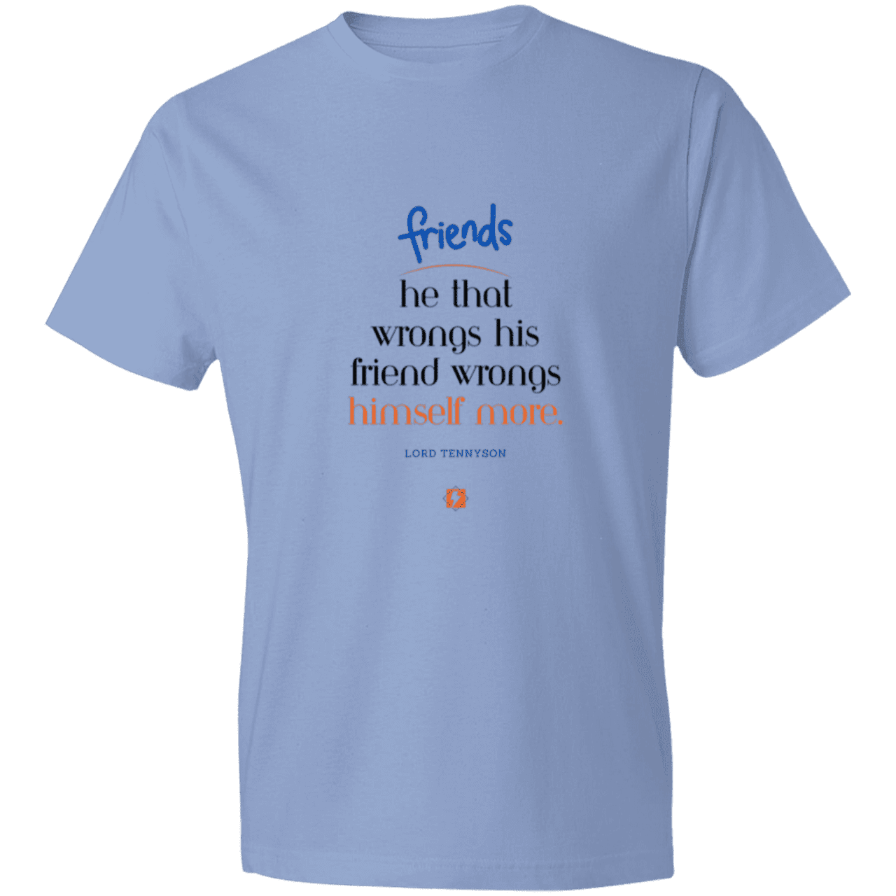 Men's T-Shirt Lightweight 980 with inspiring Tennyson quote: LT103 - Don't wrong your friend - Color: Light Blue