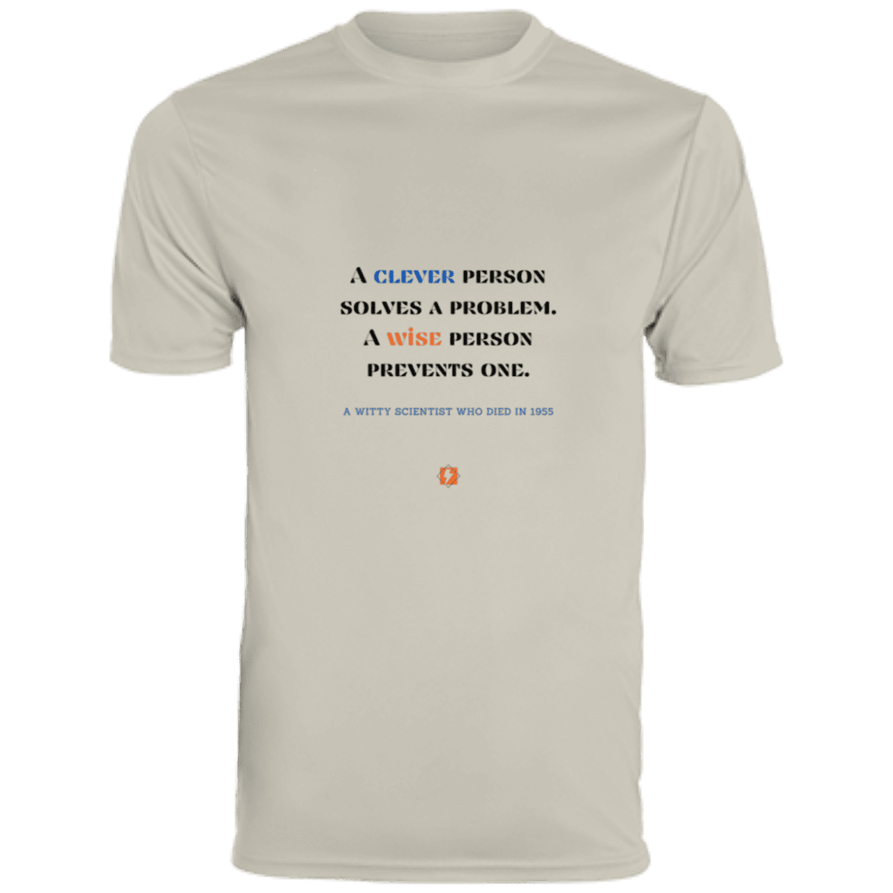 Men's T-Shirt Moisture-Wicking Tee 790 with inspiring Einstein quote: E110 - Be clever, but better to be wise - Color: Silver Grey