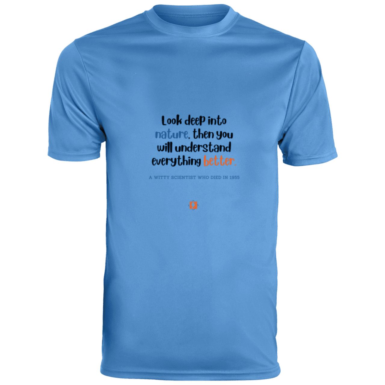 Men's T-Shirt Moisture-Wicking Tee 790 with inspiring Einstein quote: E108 - Look to nature to understand everything - Color: Columbia Blue