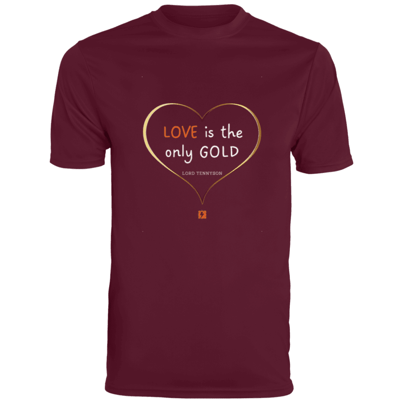 Men's T-Shirt Moisture-Wicking Tee 790 with inspiring Tennyson quote: LT109 - Love is Gold - Color: Maroon