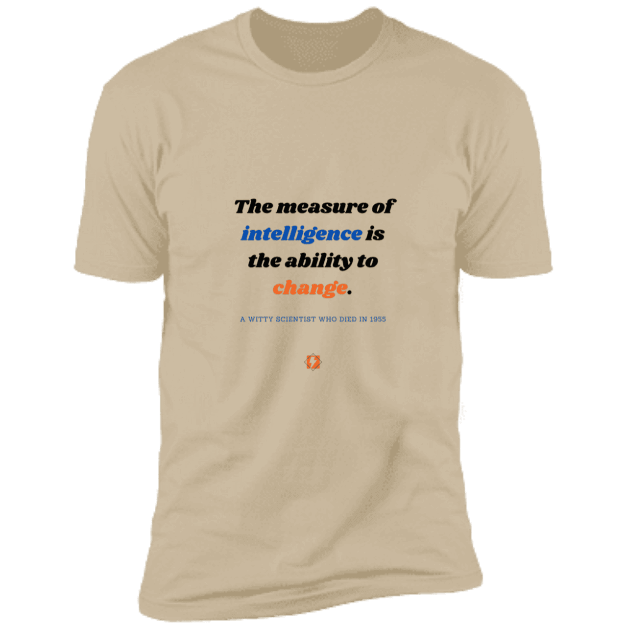 Men's T-Shirt Premium Combed Cotton NL3600 with inspiring Einstein quote: E117 - Intelligence is the ability to change - Color: Sand