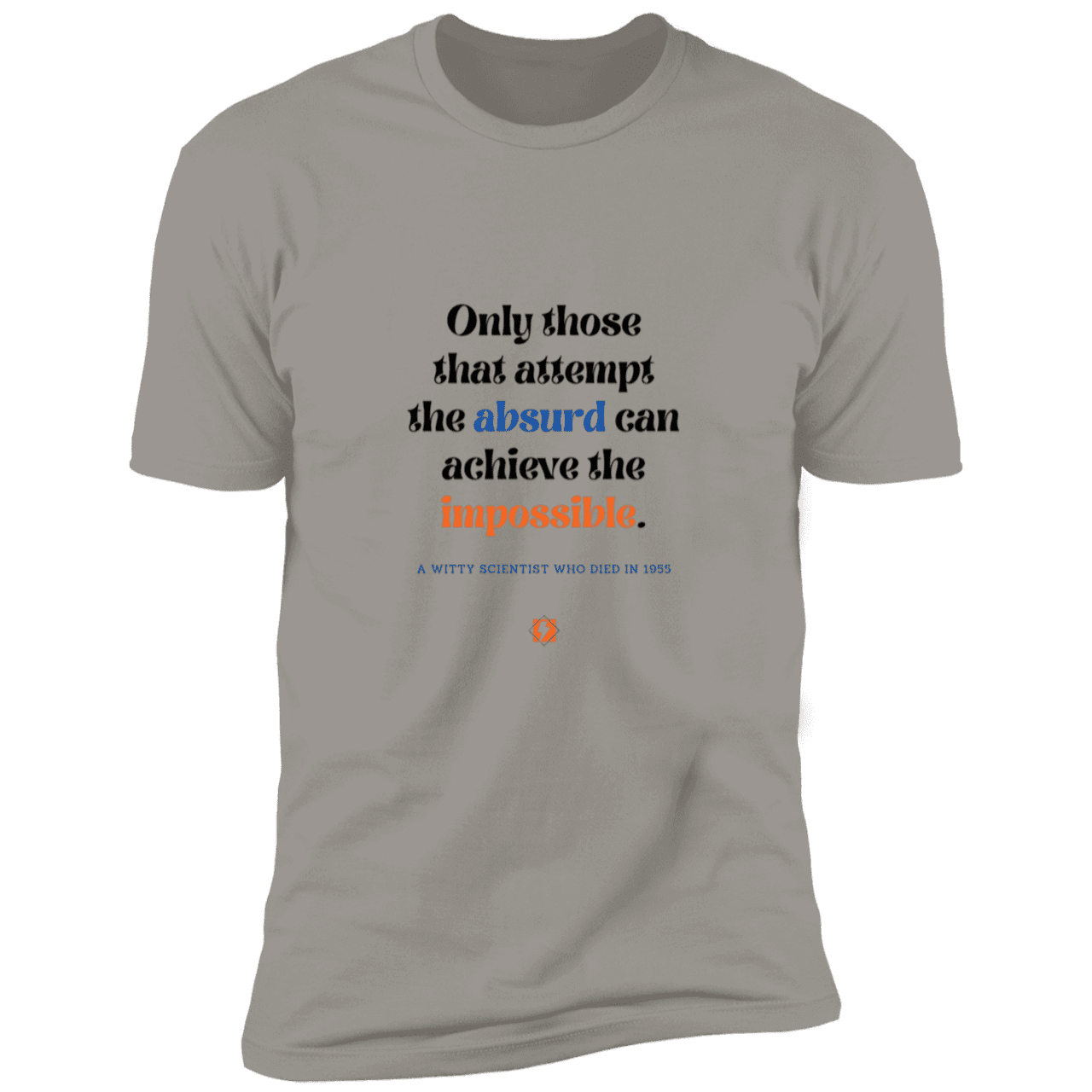 Men's T-Shirt Premium Combed Cotton NL3600 with inspiring Einstein quote: E116 - Attempt the absurd to achieve the impossible - Color: Light Grey