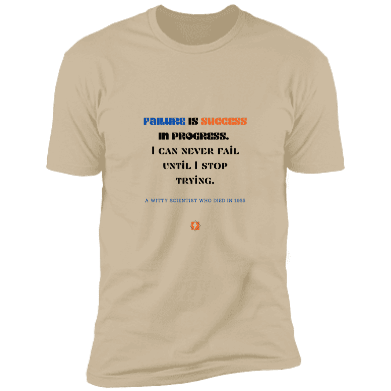 Men's T-Shirt Premium Combed Cotton NL3600 with inspiring Einstein quote: E112 - Failure is success in progress - Color: Sand