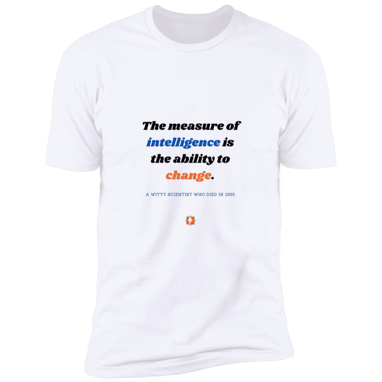 Men's T-Shirt Premium Combed Cotton NL3600 with inspiring Einstein quote: E117 - Intelligence is the ability to change - Color: White