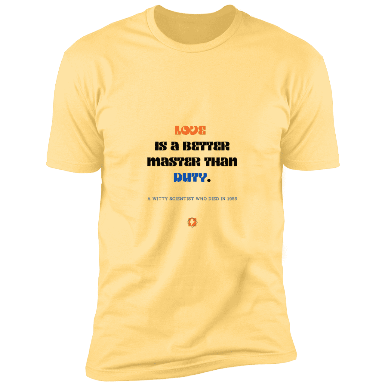 Men's T-Shirt Premium Combed Cotton NL3600 with inspiring Einstein quote: E126 - Love is a better master than duty - Color: Banana Cream