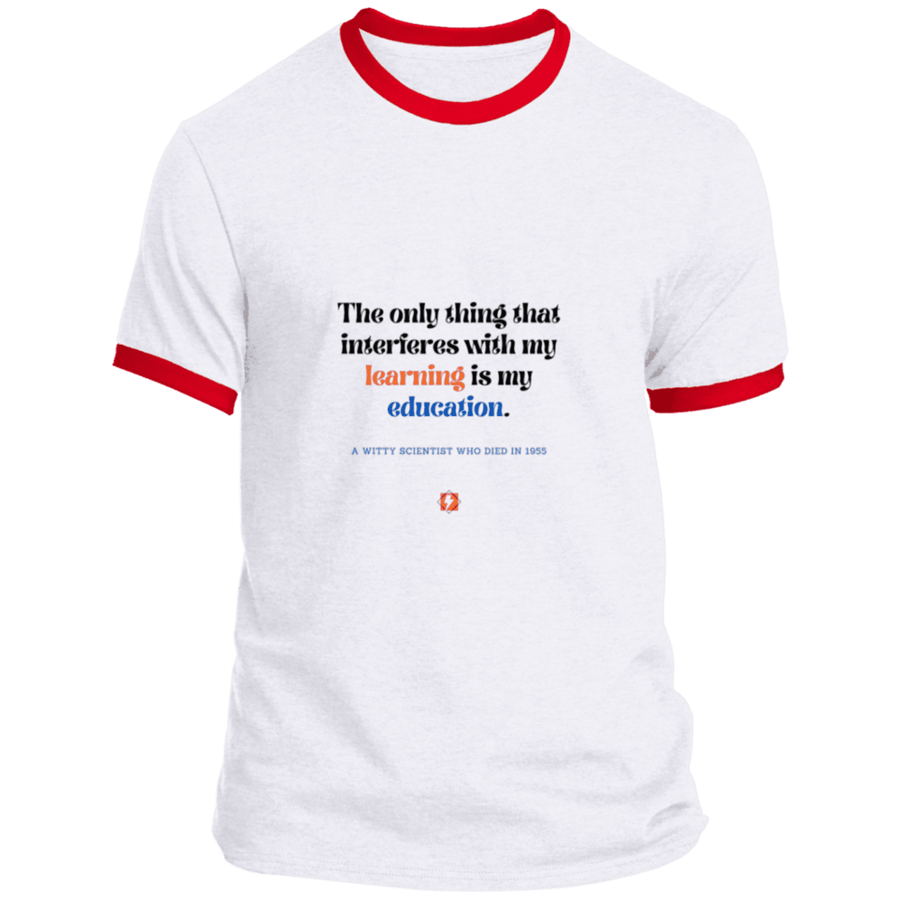 Men's T-Shirt Ringer Tee PC54R Light with inspiring Einstein quote: E120 - Don't let education interfere with your learning - Color: White/Red