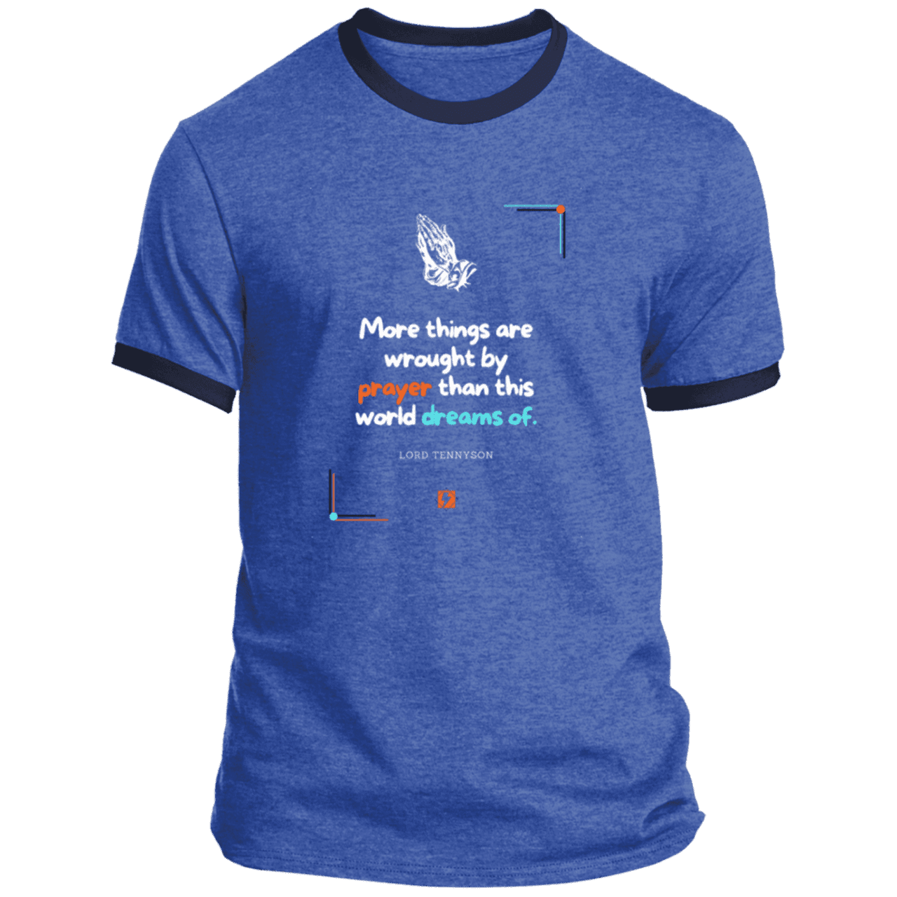 Men's T-Shirt Ringer Tee PC54R with inspiring Tennyson quote: LT111 - Prayer accomplishes things not dreams - Color: Heather Royal/Navy