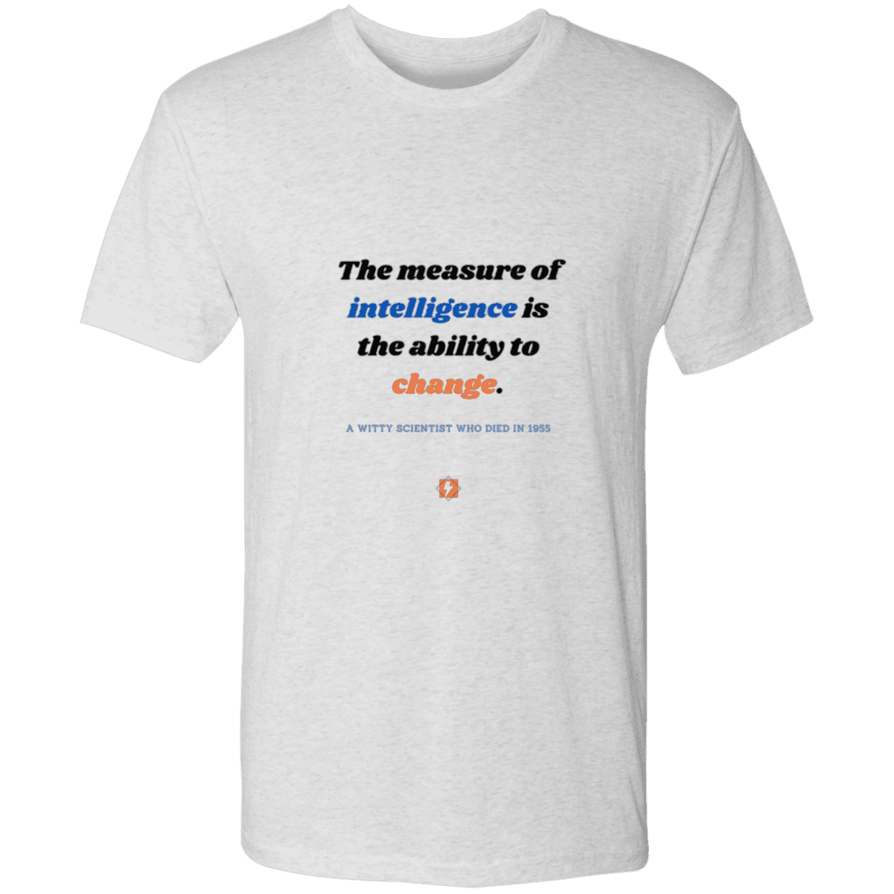 Men's T-Shirt Triblend NL6010 with inspiring Einstein quote: E117 - Intelligence is the ability to change - Color: Heather White