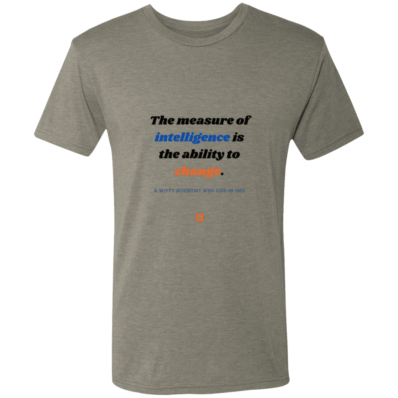 Men's T-Shirt Triblend NL6010 with inspiring Einstein quote: E117 - Intelligence is the ability to change - Color: Venetian Grey