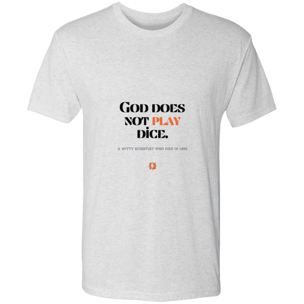 Men's T-Shirt Triblend NL6010 with inspiring Einstein quote: E121 - God does not play dice - Color: Heather White