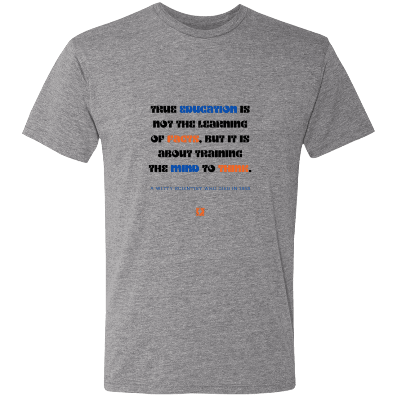 Men's T-Shirt Triblend NL6010 with inspiring Einstein quote: E107 - True education is about learning to think - Color: Premium Heather