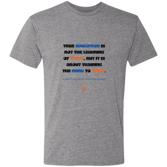 Men's T-Shirt Triblend NL6010 with inspiring Einstein quote: E107 - True education is about learning to think - Color: Premium Heather