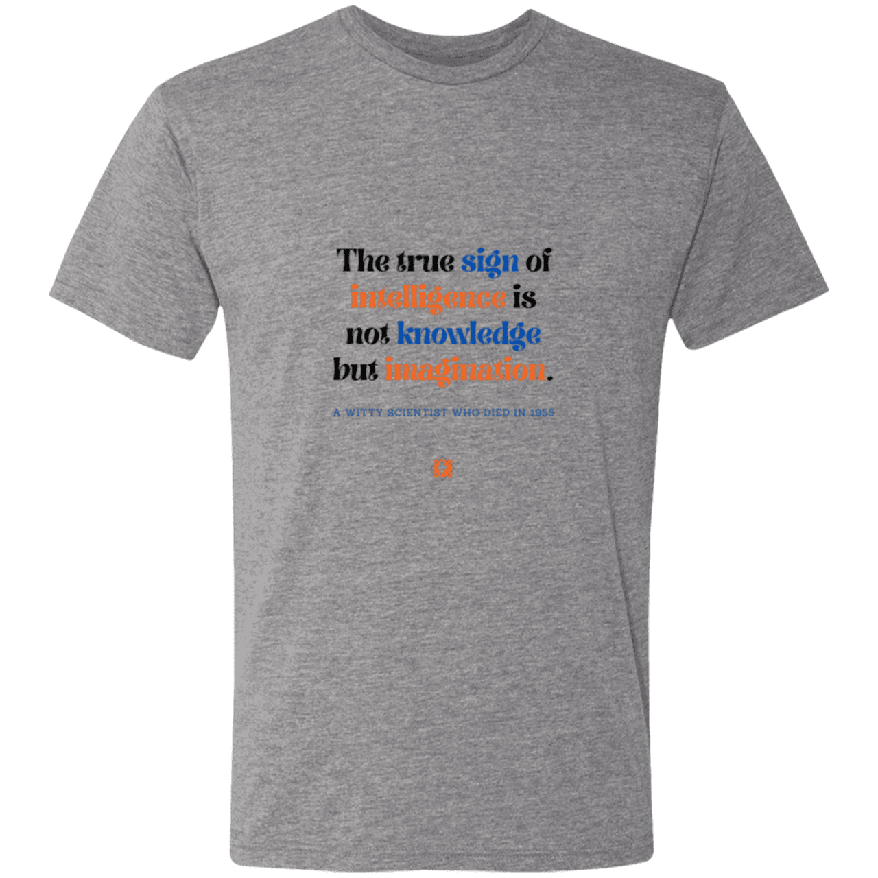 Men's T-Shirt Triblend NL6010 with inspiring Einstein quote: E106 - True sign of intelligence is imagination - Color: Premium Heather