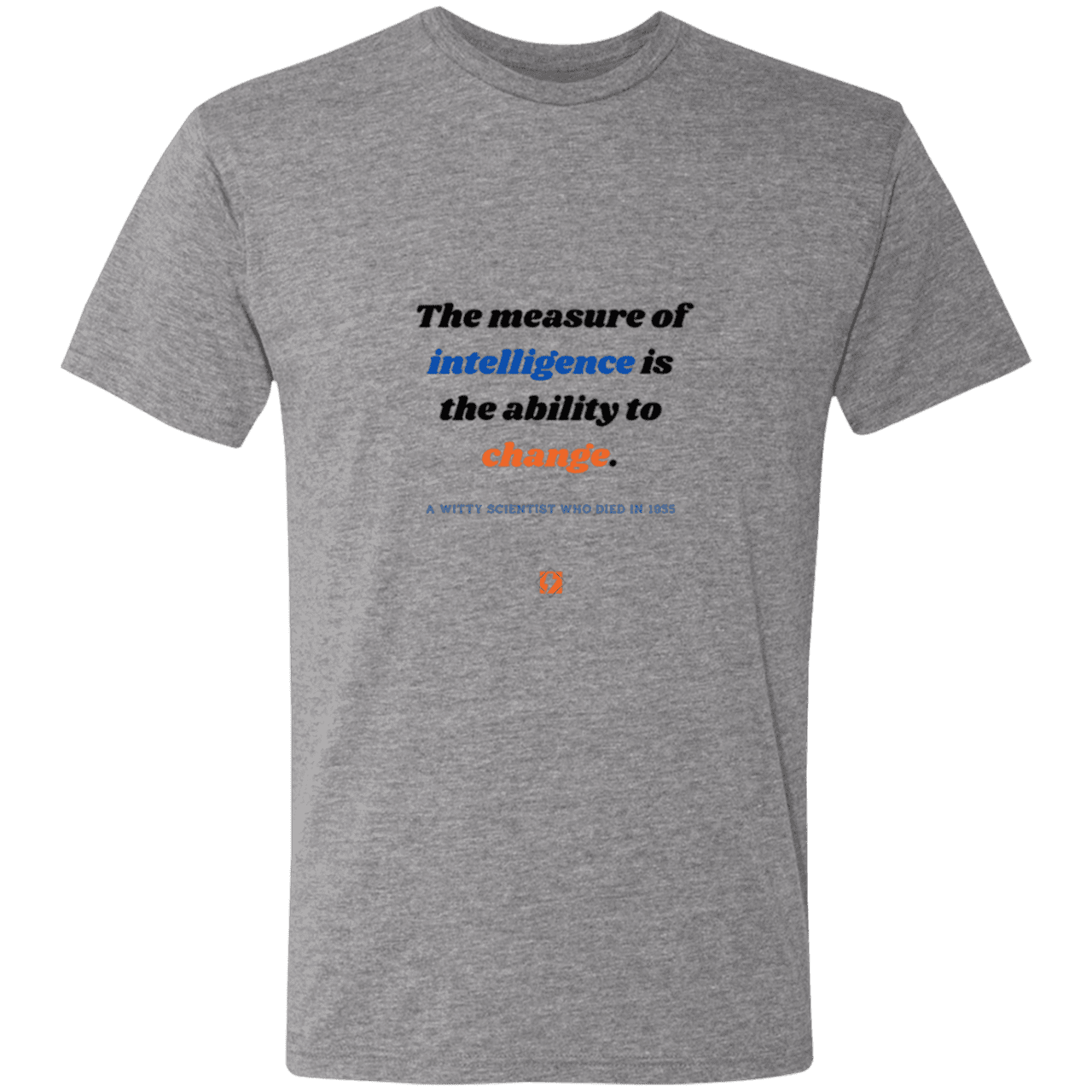 Men's T-Shirt Triblend NL6010 with inspiring Einstein quote: E117 - Intelligence is the ability to change - Color: Premium Heather