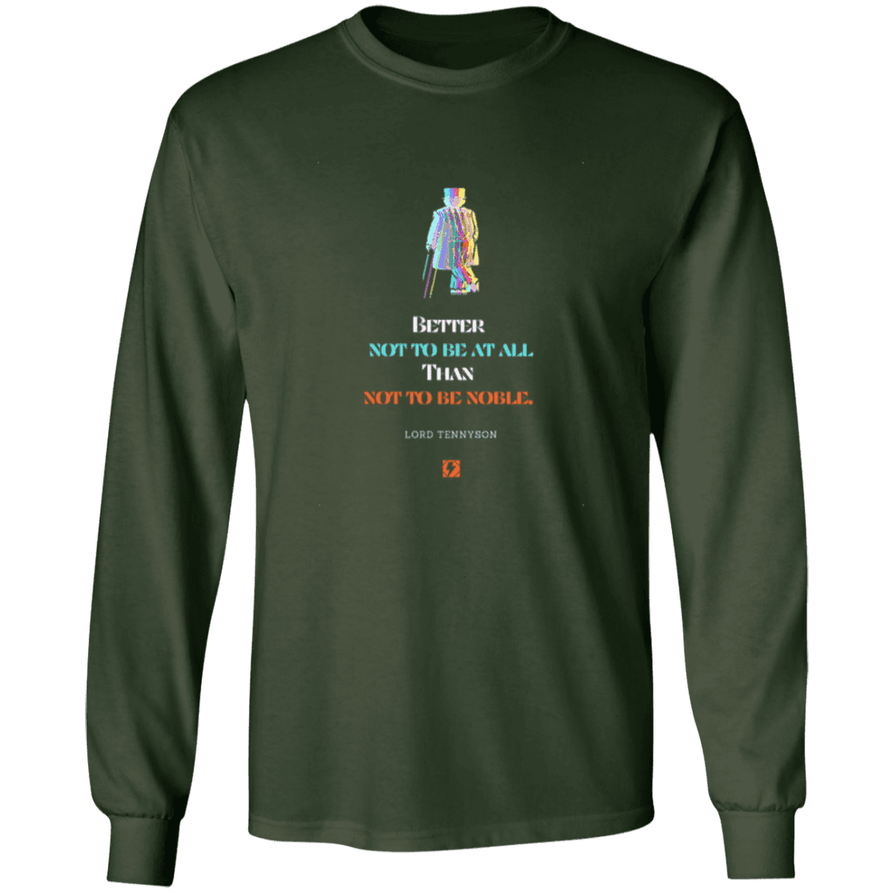 Men's T-Shirt Ultra Cotton LS G240 with inspiring Tennyson quote: LT102 - Being noble is what counts - Color: Forest Green